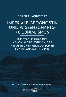 Imperiale Geognostik und Wissenschaftskolonialismus