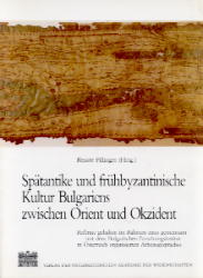Spätantike und frühbyzantinische Kultur Bulgariens zwischen Orient und Okzident