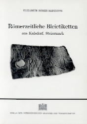 Römerzeitliche Bleietiketten aus Kalsdorf, Steiermark