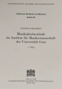 Musikalienbestände im Institut für Musikwissenschaft der Universität Graz, Teil 1