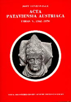 Acta Pataviensia Austriaca. Vatikanische Akten zur Geschichte des Bistums Passau und der Herzöge von Österreich (1342‒1378)