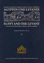 Ägypten und Levante /Egypt and the Levant. Internationale Zeitschrift... / Ägypten und Levante /Egypt and the Levant. VI