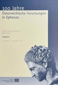 100 Jahre Österreichische Forschungen in Ephesos