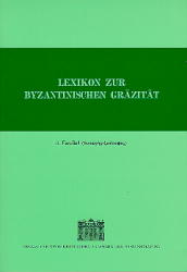 Lexikon zur byzantinischen Gräzität besonders des 9.-12. Jahrhundets / Lexikon zur byzantinischen Gräzität besonders des 9.-12. Jahrhundets