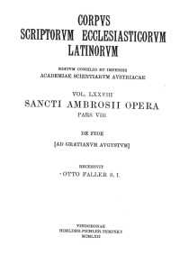 Sancti Ambrosii opera, pars octava: De fide (Ad gratianum Augustum)