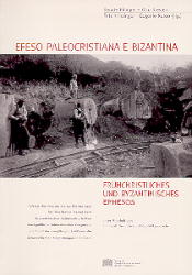 Efeso paleocristiana e bizantina /Frühchristliches und byzantinisches Ephesos