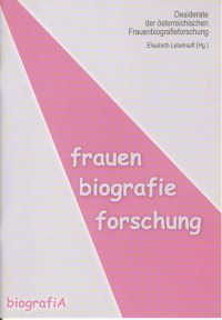 Desiderate der österreichischen Frauenbiographieforschung