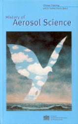 History of Aerosol Science. Proceedings of the Symposium on the History of Aerosol Science