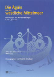 Die Ägäis und das westliche Mittelmeer. Beziehungen und Wechselwirkungen 8. bis 5. Jh. v. Chr.