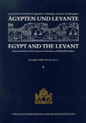 Ägypten und Levante /Egypt and the Levant. Internationale Zeitschrift... / Ägypten und Levante /Egypt and the Levant. X