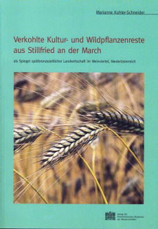 Verkohlte Kultur- und Wildpflanzenreste aus Stillfried an der March als Spiegel spätbronzezeitlicher Landwirtschaft im Weinviertel, NÖ