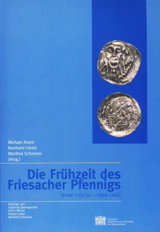 Die Frühzeit des Friesacher Pfennigs (etwa 1125/30 – etwa 1166)
