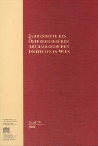 Jahreshefte des Österreichischen Instituts in Wien / Jahreshefte des Österreichischen Archäologischen Instituts in Wien Band 70/2001