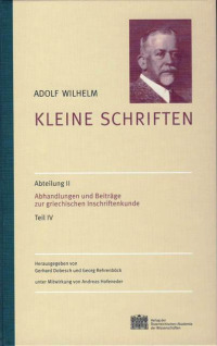 Kleine Schriften / Abhandlungen und Beiträge zur griechischen Inschriftenkunde