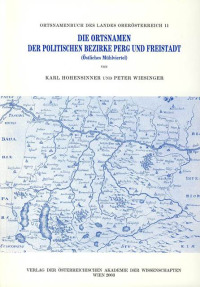 Die Ortsnamen der Politschen Bezirke Perg und Freistadt (Östliches Mühlviertel)