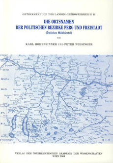 Die Ortsnamen der Politschen Bezirke Perg und Freistadt (Östliches Mühlviertel)