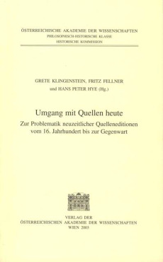 Fontes rerum Austriacarum. Österreichische Geschichtsquellen / Umgang mit Quellen heute