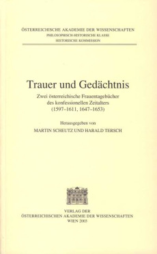 Fontes rerum Austriacarum. Österreichische Geschichtsquellen / Trauer und Gedächtnis