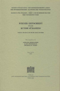 Wiener Zeitschrift für die Kunde Südasiens und Archiv für Indische Philosophie / Wiener Zeitschrift für die Kunde Südasiens Band XLVI 2002