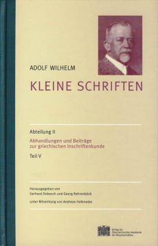 Kleine Schriften / Abhandlungen und Beiträge zur griechischen Inschriftenkunde