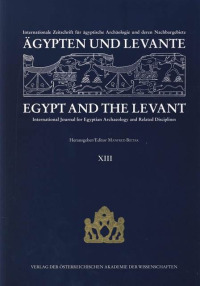 Ägypten und Levante /Egypt and the Levant. Internationale Zeitschrift... / Ägypten und Levante /Egypt and the Levant. XIII