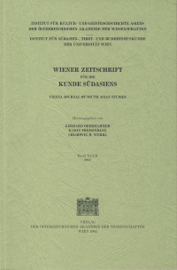 Wiener Zeitschrift für die Kunde Südasiens und Archiv für Indische Philosophie, Band 47 (2003) ‒ Vienna Journal of South Asian Studies, Vol. 47 (2003)