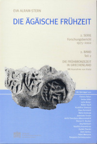 Die Ägäische Frühzeit. 2. Serie: Forschungsbericht 1975‒2002