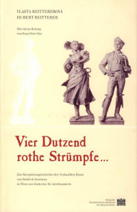 Theatergeschichte Österreichs / Vier Dutzend rothe Strümpfe...