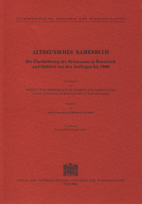 Altdeutsches Namenbuch. Die Überlieferung der Ortsnamen in Österreich und Südtirol von den Anfängen bis 1200