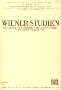Wiener Studien ‒ Zeitschrift für Klassische Philologie, Patristik und lateinische Tradition, Band 117/2004