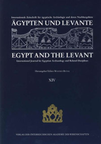 Ägypten und Levante /Egypt and the Levant. Internationale Zeitschrift... / Ägypten und Levante /Egypt and the Levant. XIV