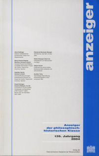 Anzeiger der philosophisch-historischen Klasse der Österreichischen... / Anzeiger der philosophisch-historischen Klasse der Österreichischen... 139.Jahrgang 2004
