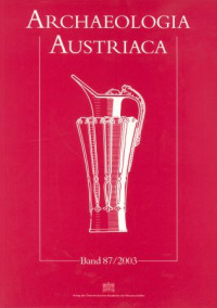 Archaeologia Austriaca Band 87/2003