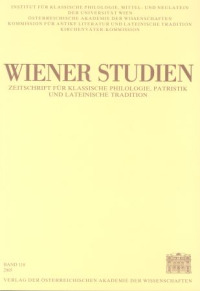 Wiener Studien ‒ Zeitschrift für Klassische Philologie, Patristik und lateinische Tradition, Band 118/2005