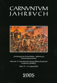 Carnuntum-Jahrbuch. Zeitschrift für Archäologie und Kulturgeschichte des Donauraumes / Carnuntum-Jahrbuch. Zeitschrift für Archäologie und Kulturgeschichte des Donauraumes 2005