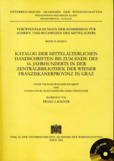 Katalog der mittelalterlichen Handschriften bis zum Ende des 16. Jahrhunderts in der Zentralbibliothek der Wiener Franziskanerprovinz in Graz