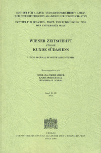 Wiener Zeitschrift für die Kunde Südasiens und Archiv für Indische Philosophie, Band 49 (2005) ‒ Vienna Journal of South Asian Studies, Vol. 49 (2005)