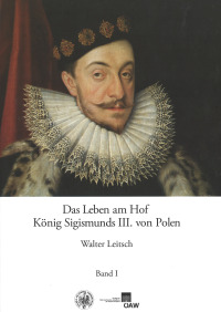 Das Leben am Hof König Sigismunds III. von Polen