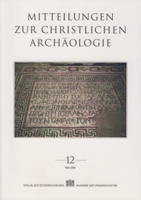 Mitteilungen zur Christlichen Archäologie / Mitteilungen zur Christlichen Archäologie Band 12
