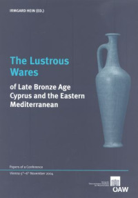 The Lustrous Wares of Late Bronze Age Cyprus and the Eastern Mediterranean