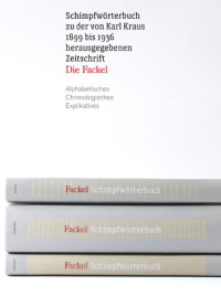Schimpfwörterbuch zu der von Karl Kraus 1899 bis 1936 herausgegebenen Zeitschrift "Die Fackel"
