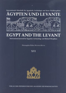 Ägypten und Levante /Egypt and the Levant. Internationale Zeitschrift… / Ägypten und Levante /Egypt and the Levant XVI/2006