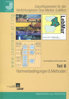 Zukunftsszenarien für den Verdichtungsraum Graz-Maribor (LebMur). Teil B