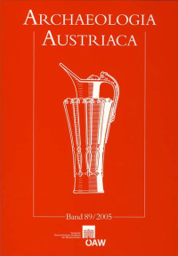 Archaeologia Austriaca Band 89/2005