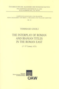 The Interplay of Roman and Iranian Titles in the Roman East (1st - 3rd Century A.D.)