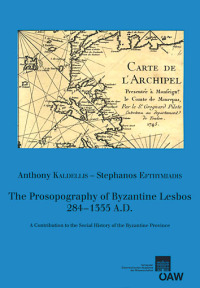 The Prosopography of Byzantine Lesbos, 284-1355 A.D.