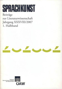 Sprachkunst. Beiträge zur Literaturwissenschaft / Sprachkunst. Beiträge zur Literaturwissenschaft Jahrgang XXXVIII/2007 1. Halbband