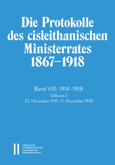 Die Protokolle des cisleithanischen Ministerrates 1867‒1918, Band VIII: 1914‒1918