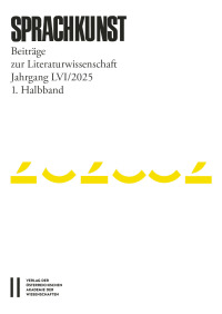Sprachkunst – Beiträge zur Literaturwissenschaft, Jahrgang LVI/2025, 1. Halbband