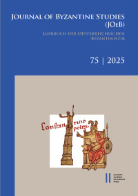 Journal of Byzantine Studies, Vol. 75/2025 / Jahrbuch der Österreichischen Byzantinistik, Band 75/2025